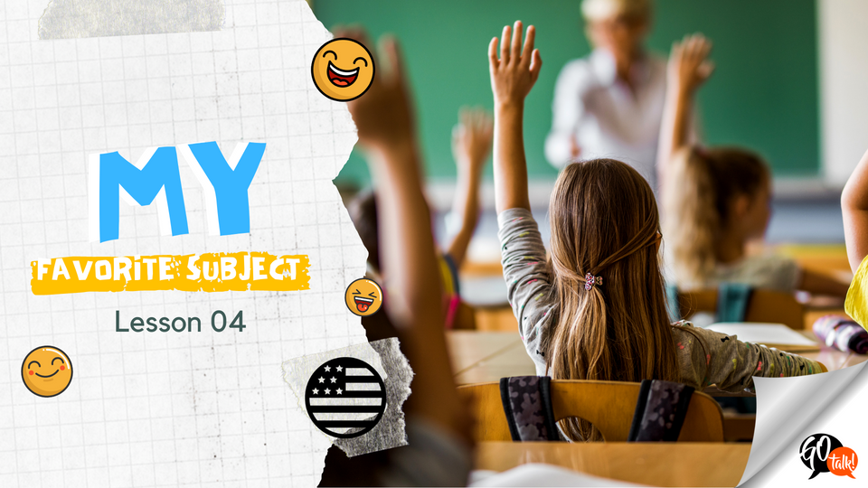 Lesson 004 - My favorite subject